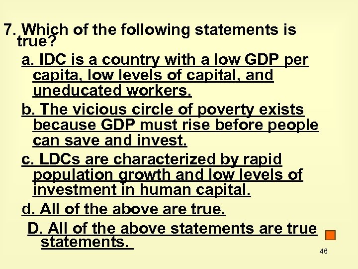 7. Which of the following statements is true? a. IDC is a country with