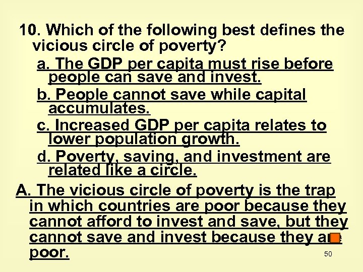 10. Which of the following best defines the vicious circle of poverty? a. The