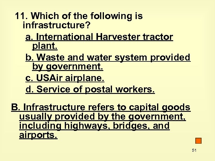 11. Which of the following is infrastructure? a. International Harvester tractor plant. b. Waste