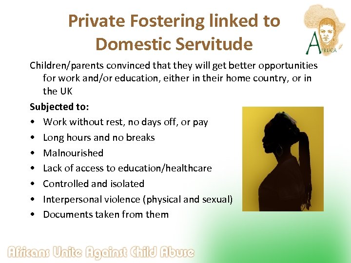 Private Fostering linked to Domestic Servitude Children/parents convinced that they will get better opportunities