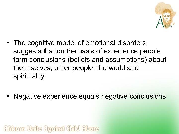  • The cognitive model of emotional disorders suggests that on the basis of