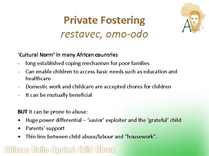 Private Fostering restavec, omo-odo ‘Cultural Norm’ in many African countries - long established coping