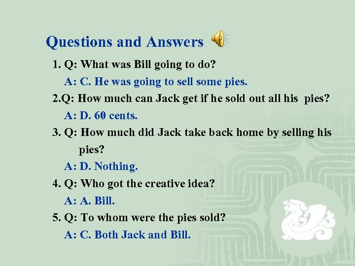 Questions and Answers 1. Q: What was Bill going to do? A: C. He
