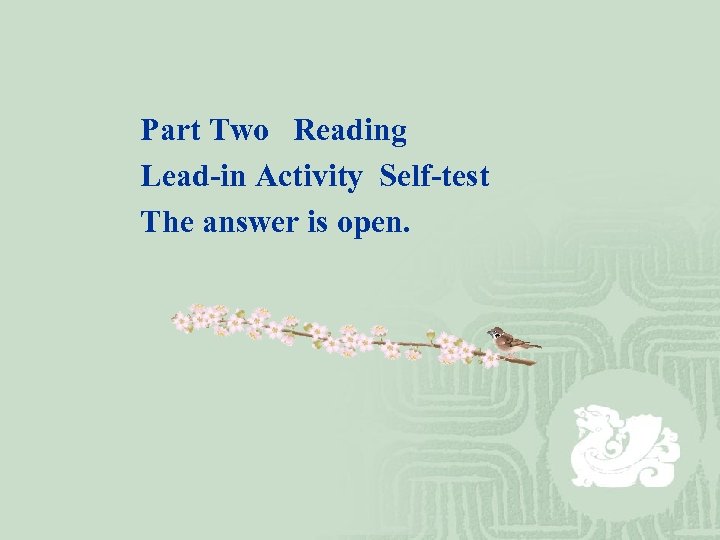 Part Two Reading Lead-in Activity Self-test The answer is open. 