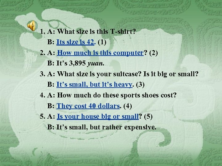 1. A: What size is this T-shirt? B: Its size is 42. (1) 2.