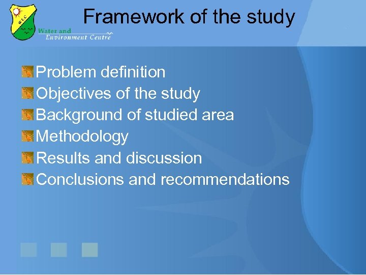 Framework of the study Problem definition Objectives of the study Background of studied area