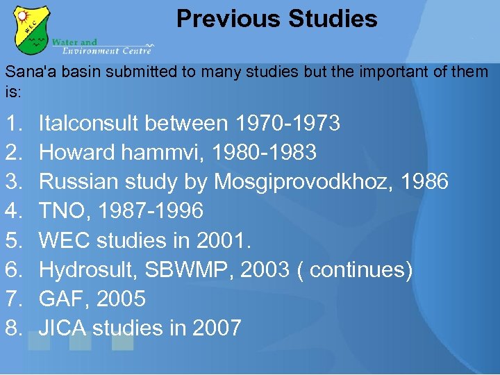 Previous Studies Sana'a basin submitted to many studies but the important of them is: