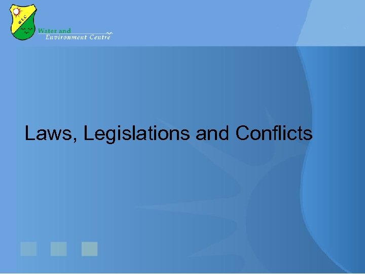 Laws, Legislations and Conflicts 