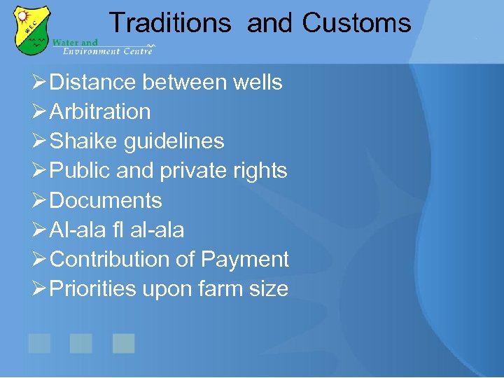 Traditions and Customs Ø Distance between wells Ø Arbitration Ø Shaike guidelines Ø Public