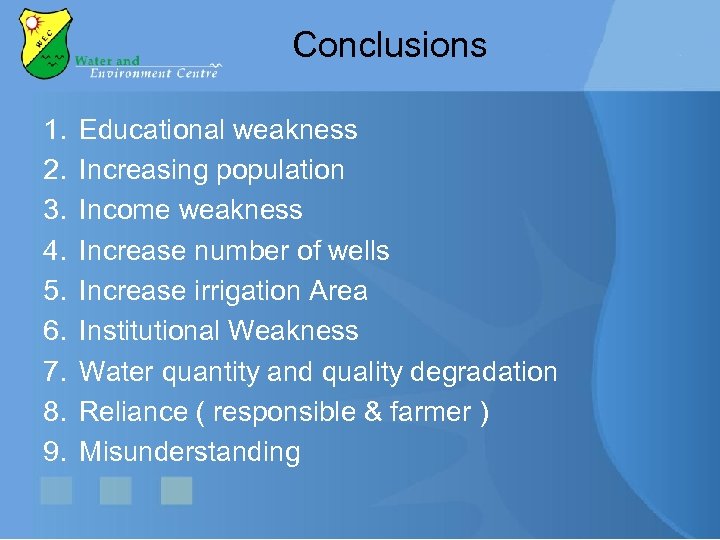 Conclusions 1. 2. 3. 4. 5. 6. 7. 8. 9. Educational weakness Increasing population