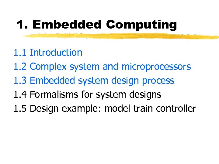 1. Embedded Computing 1. 1 1. 2 1. 3 1. 4 1. 5 Introduction