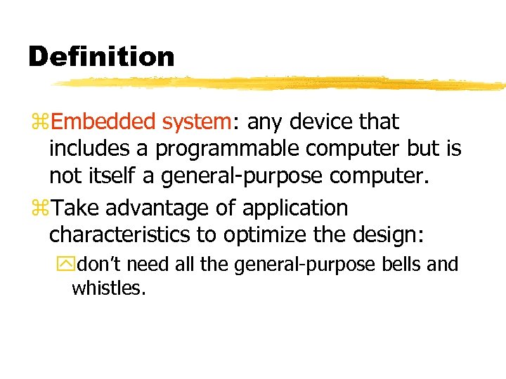 Definition z. Embedded system: any device that includes a programmable computer but is not