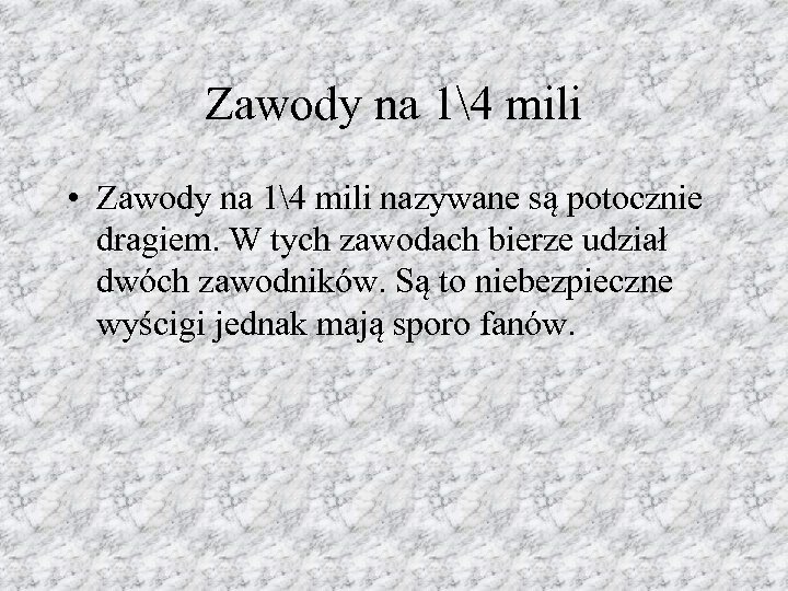 Zawody na 14 mili • Zawody na 14 mili nazywane są potocznie dragiem. W