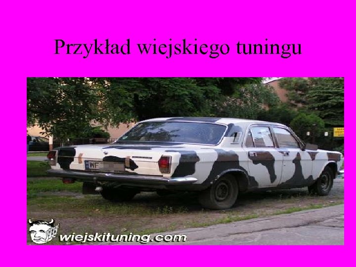 Przykład wiejskiego tuningu 