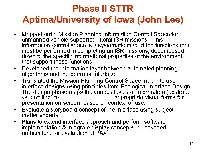 Phase II STTR Aptima/University of Iowa (John Lee) • Mapped out a Mission Planning