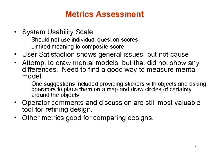 Metrics Assessment • System Usability Scale – Should not use individual question scores –