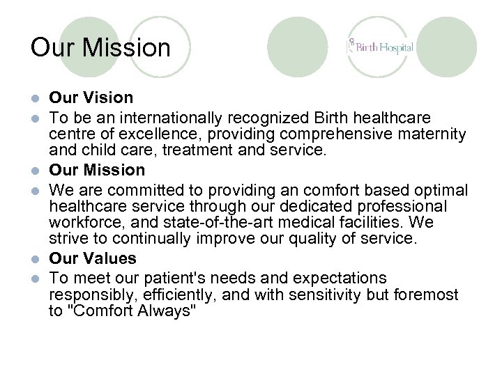 Our Mission l l l Our Vision To be an internationally recognized Birth healthcare