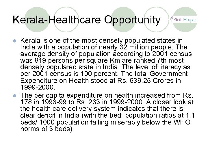 Kerala-Healthcare Opportunity Kerala is one of the most densely populated states in India with