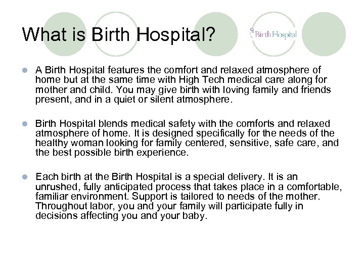 What is Birth Hospital? l A Birth Hospital features the comfort and relaxed atmosphere