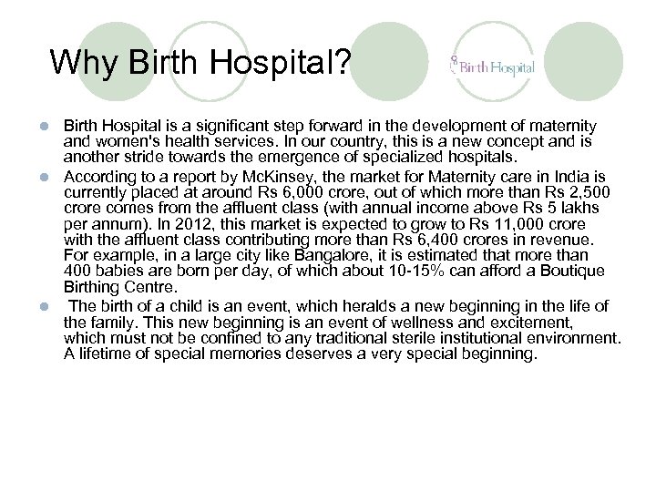 Why Birth Hospital? Birth Hospital is a significant step forward in the development of
