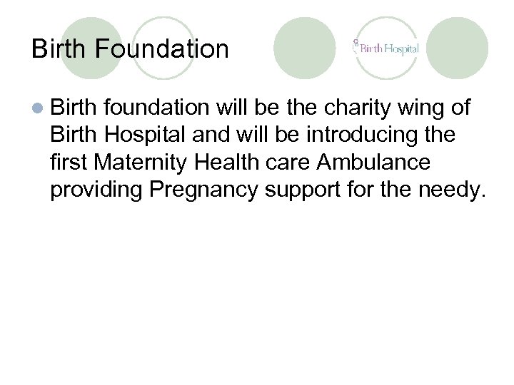 Birth Foundation l Birth foundation will be the charity wing of Birth Hospital and