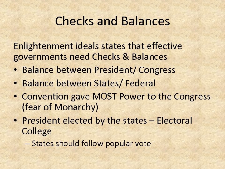 Checks and Balances Enlightenment ideals states that effective governments need Checks & Balances •
