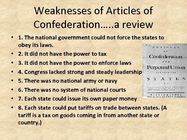 Weaknesses of Articles of Confederation…. . a review • 1. The national government could