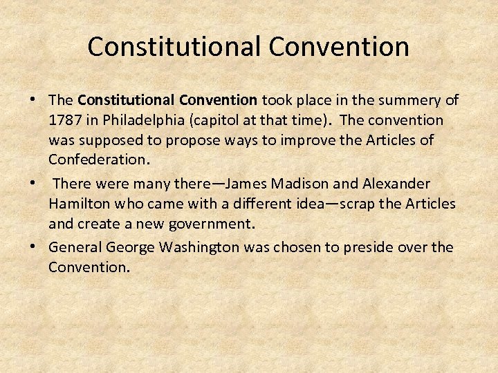 Constitutional Convention • The Constitutional Convention took place in the summery of 1787 in