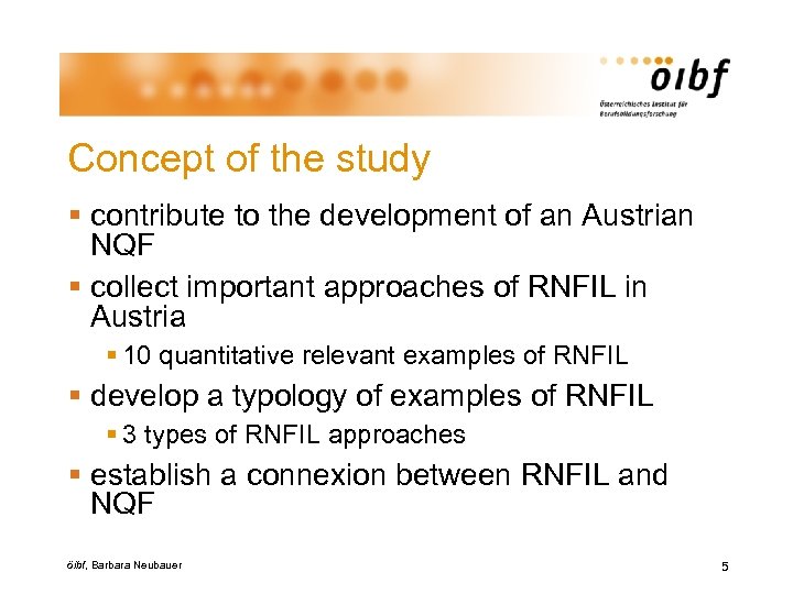 Concept of the study § contribute to the development of an Austrian NQF §