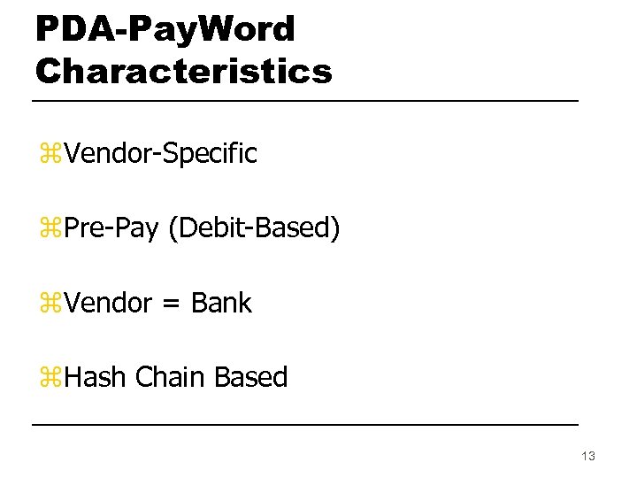 PDA-Pay. Word Characteristics z. Vendor-Specific z. Pre-Pay (Debit-Based) z. Vendor = Bank z. Hash