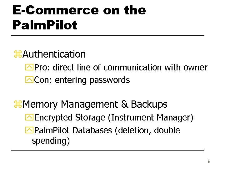 E-Commerce on the Palm. Pilot z. Authentication y. Pro: direct line of communication with