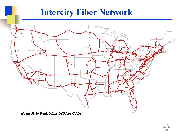 Intercity Fiber Network About 50, 00 Route Miles Of Fiber Cable John Strand 1/18/2002