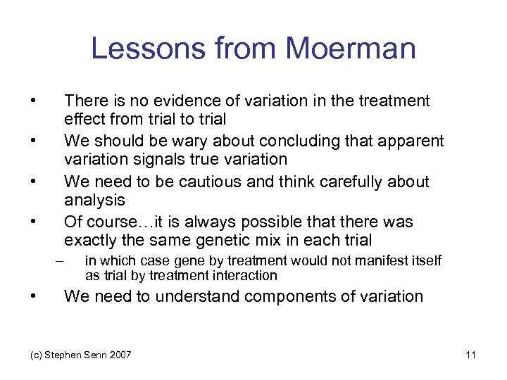 Lessons from Moerman • There is no evidence of variation in the treatment effect