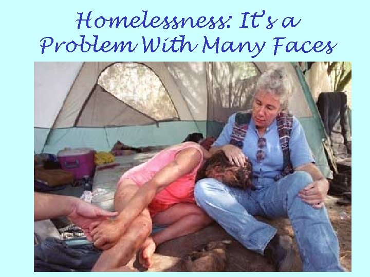 Homelessness: It’s a Problem With Many Faces 