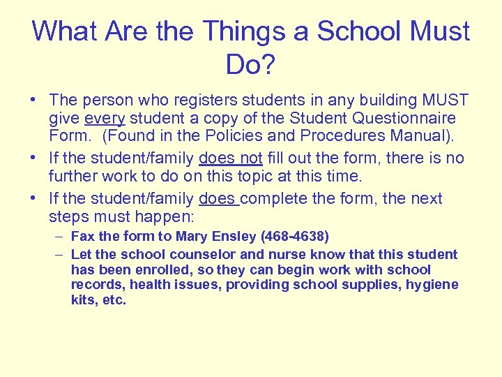 What Are the Things a School Must Do? • The person who registers students