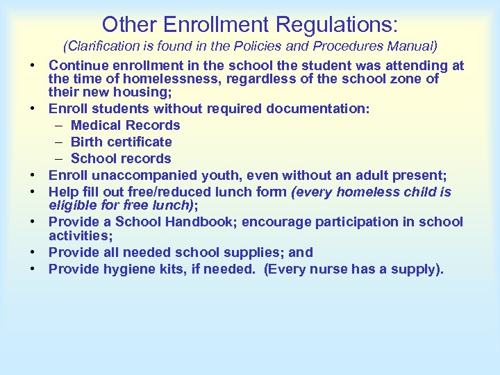 Other Enrollment Regulations: • • (Clarification is found in the Policies and Procedures Manual)