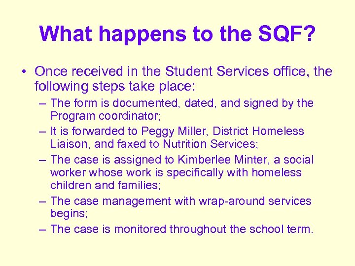 What happens to the SQF? • Once received in the Student Services office, the