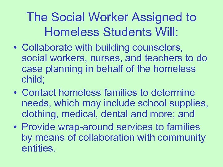 The Social Worker Assigned to Homeless Students Will: • Collaborate with building counselors, social