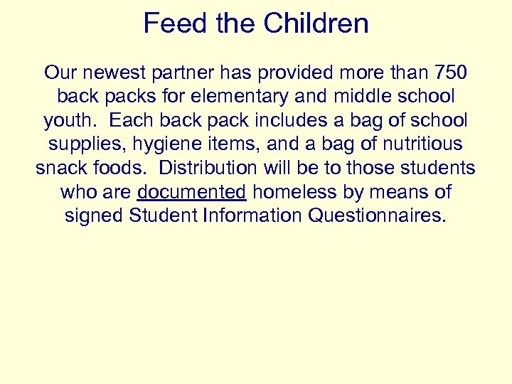 Feed the Children Our newest partner has provided more than 750 back packs for