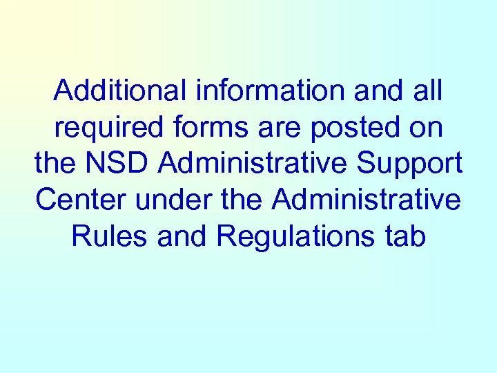 Additional information and all required forms are posted on the NSD Administrative Support Center