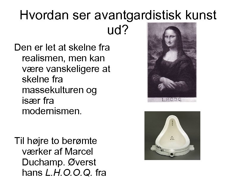 Hvordan ser avantgardistisk kunst ud? Den er let at skelne fra realismen, men kan