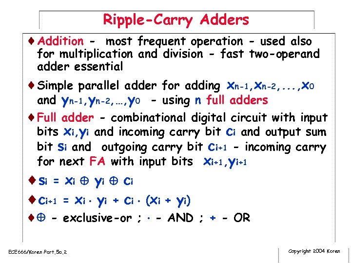 Ripple-Carry Adders ¨Addition - most frequent operation - used also for multiplication and division