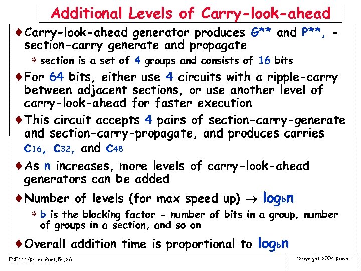 Additional Levels of Carry-look-ahead ¨Carry-look-ahead generator produces G** and P**, - section-carry generate and