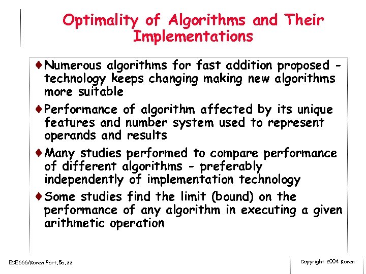 Optimality of Algorithms and Their Implementations ¨Numerous algorithms for fast addition proposed - technology
