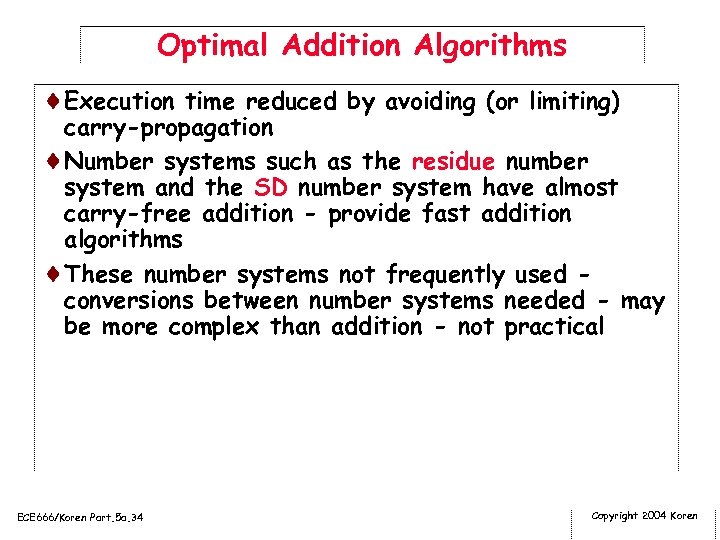 Optimal Addition Algorithms ¨Execution time reduced by avoiding (or limiting) carry-propagation ¨Number systems such