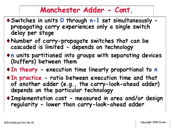 Manchester Adder - Cont. ¨Switches in units 0 through n-1 set simultaneously - propagating