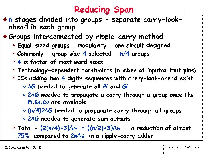 Reducing Span ¨n stages divided into groups - separate carry-look- ahead in each group