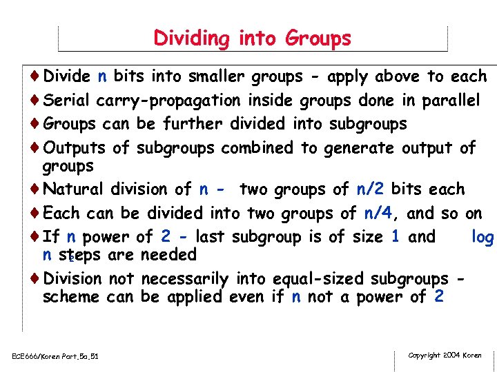 Dividing into Groups ¨Divide n bits into smaller groups - apply above to each