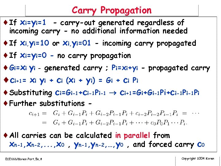 Carry Propagation ¨If xi=yi=1 - carry-out generated regardless of incoming carry - no additional