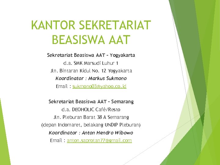 KANTOR SEKRETARIAT BEASISWA AAT Sekretariat Beasiswa AAT – Yogyakarta d. a. SMK Marsudi Luhur
